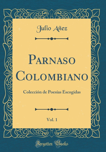 Libro Parnaso Colombiano, Vol. 1: Colección De Poesías  Lhs4