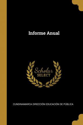 Libro Informe Anual - Cundinamarca Direccion Edu De Publica