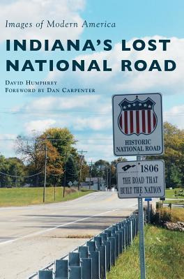 Libro Indiana's Lost National Road - David Humphrey