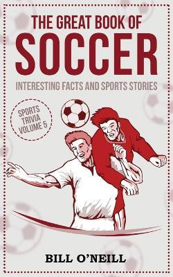 Libro The Great Book Of Soccer : Interesting Facts And Sp...