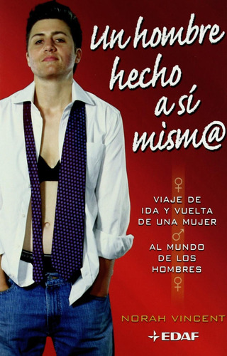 Libro: Un Hombre Hecho A Si Mismo. Vicent, Norah. Edaf Edito