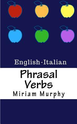 Libro Phrasal Verbs : English-italian - Miriam Murphy