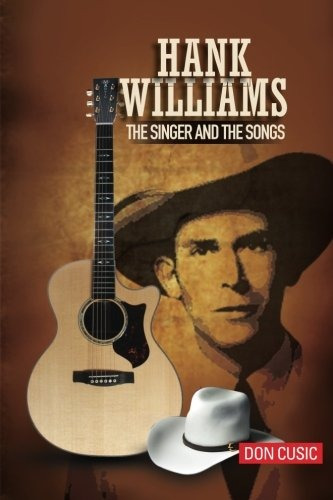 Hank Williams The Singer And The Songs