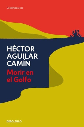 Morir En El Golfo - Héctor Aguilar Camin - Nuevo