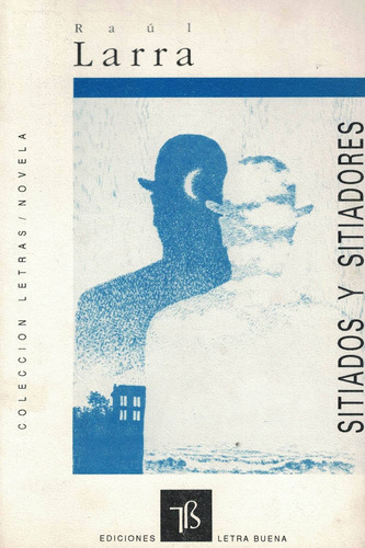 Sitiados Y Sitiadores, De Larra, Raul., Vol. 1. Editorial Letra Buena, Tapa Tapa Blanda En Español