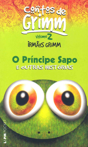 O príncipe sapo e outras histórias - vol. II, de Irmãos Grimm. Série L&PM Pocket (255), vol. 255. Editora Publibooks Livros e Papeis Ltda., capa mole em português, 2002