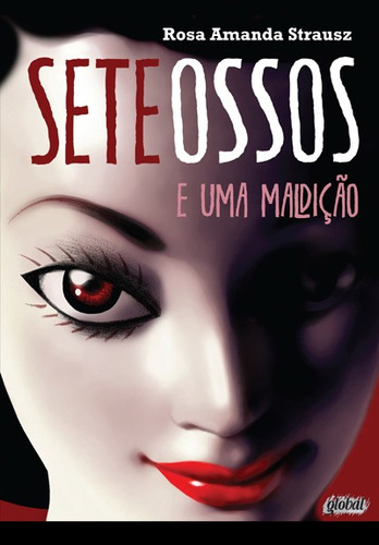 Sete ossos e uma maldição, de Strausz, Rosa Amanda. Série Cuca Legal Juvenil Editora Grupo Editorial Global, capa mole em português, 2013