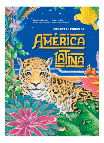 Contos E Lendas Da América Latina, De Carvalho, Alexandre. Editorial Paulus, Capa Dura, Edição 2024-06-17 00:00:00 Em Português