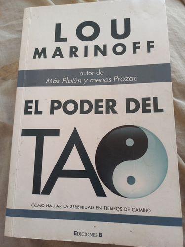 Lou Marinoff. El Poder Del Tao.