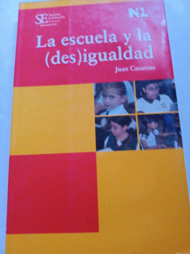 La Escuela Y La Desigualdad Juan Casassus Desigualdad Social