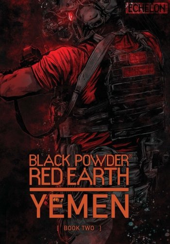 Black Powder Red Earth Yemen [libro Segundo]
