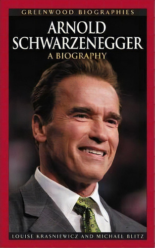 Arnold Schwarzenegger, De Louise Krasniewicz. Editorial Abc Clio, Tapa Dura En Inglés