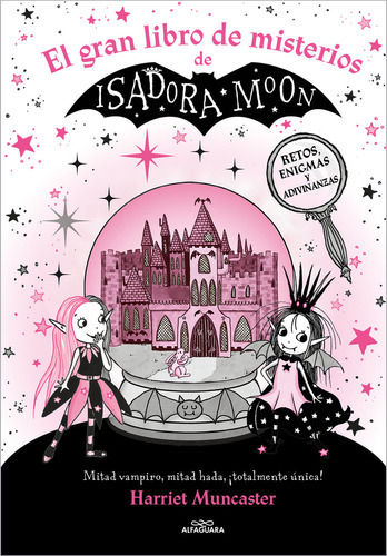 Isadora Moon - El gran libro de misterios de Isadora Moon, de Harriet Muncaster. Editorial ALFAGUARA IJ, tapa dura en español