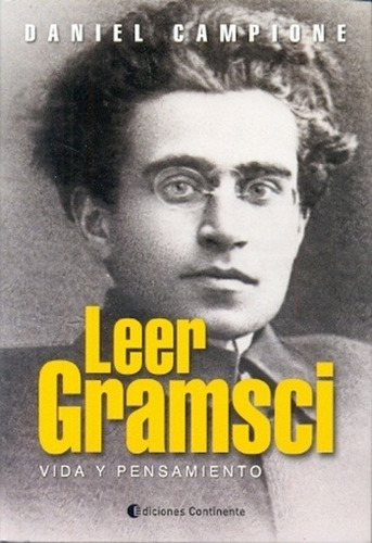 Leer Gramsci - Vida Y Pensamiento, Campione, Continente