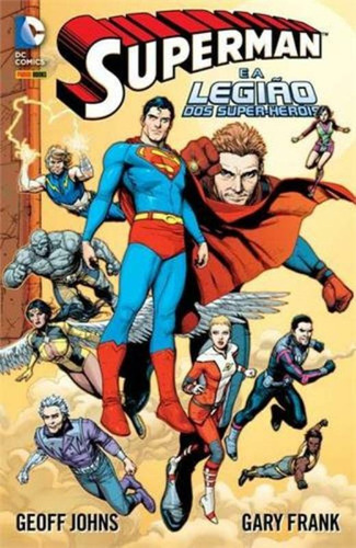 Superman e a Legião dos Super-Heróis, de Johns, Geoff. Editora Panini Brasil LTDA, capa dura em português, 2017
