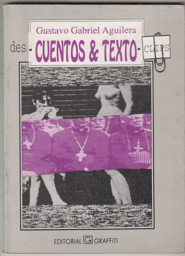 Atipicos Gustavo Aguilera Des-cuentos & Texto-clips 1993 