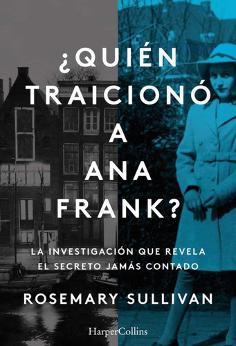 Libro: ¿quién Traicionó A Ana Frank? / Rosemari Sullivan