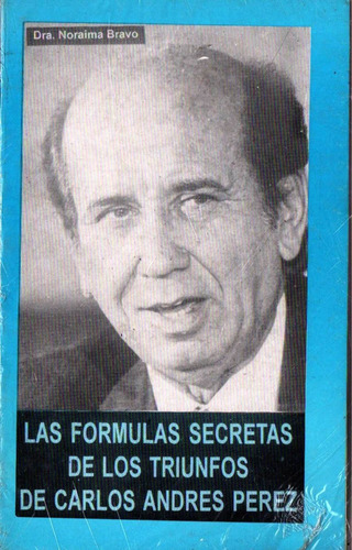 Las Formulas Secretas Los Triunfos De Carlos Andres Perez