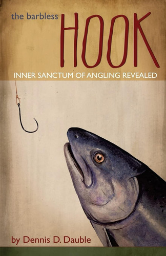 Libro:  The Barbless Hook: Inner Sanctum Of Angling Revealed