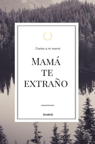 Libro: Mamá Te Extraño - Mis Recuerdos De Ti - Diario De Due