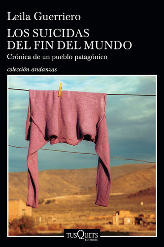 Libro Los Suicidas Del Fin Del Mundo - Leila Guerriero