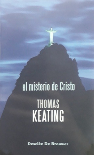 EL MISTERIO DE CRISTO, de Thomas Keating. Editorial Desclee en español