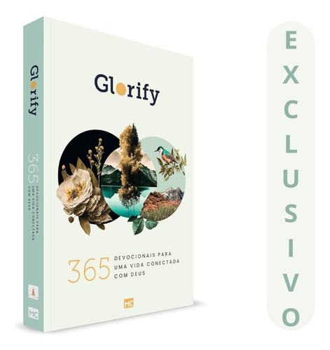Glorify 365 Devocionais Para Uma Vida Plena Em Deus: Um Ano De Reflexões Que Valorizam Cada Dia E Toda A Bíblia