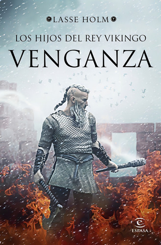 Venganza (serie Los Hijos Del Rey Vikingo 1), De Holm, Lasse. Editorial Espasa, Tapa Dura En Español