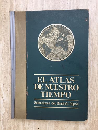 El Atlas De Nuestro Tiempo Selecciones De Reader's Digest