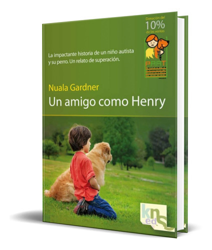 Un Amigo Como Henry, De Nuala Gardner. Editorial Kns Ediciones, Tapa Blanda En Español, 2011