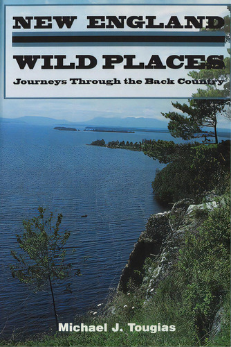 New England Wild Places, De Tougias, Michael. Editorial Lightning Source Inc, Tapa Blanda En Inglés
