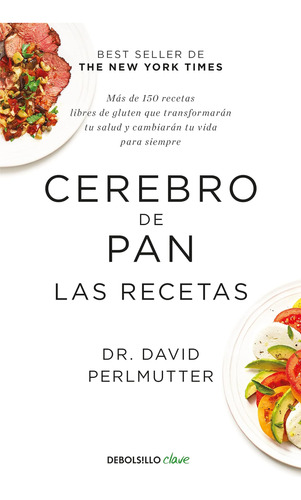 Libro: Cerebro De Pan. Las Recetas The Grain Brain Cookbook 