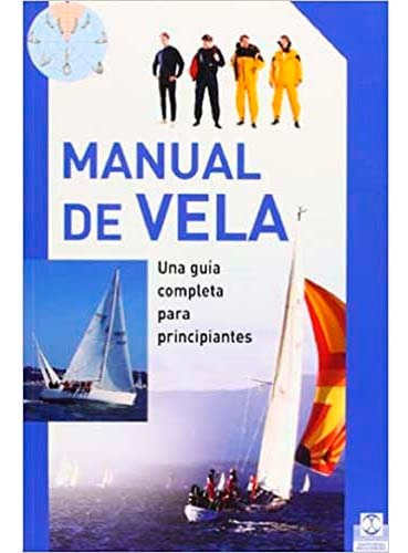 Manual De Vela. Una Guía Completa Para Principiantes (color)