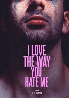 Libro I Love The Way You Hate Me - Brown, Tr