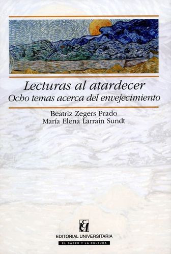 Libro Lecturas Al Atardecer. Ocho Temas Acerca Del Envejeci