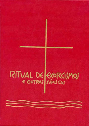 Ritual De Exorcismos E Outras Suplicas