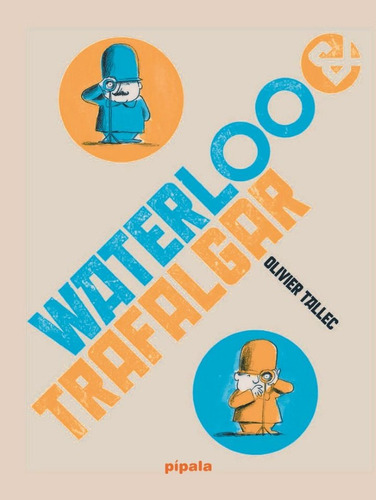 Waterlo Y Trafalgar - Olivier Tallec