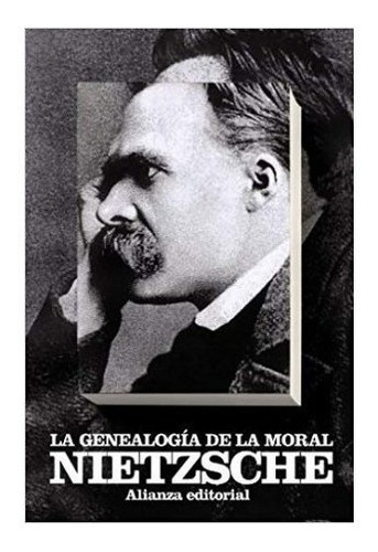 Genealogia De La Moral - Friedrich Nietzsche - Alianza Libro