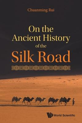Libro On The Ancient History Of The Silk Road - Chuanming...