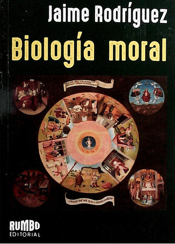 Biología Moral, De Jaime Rodríguez. Editorial Rumbo, Tapa Blanda, Edición 1 En Español