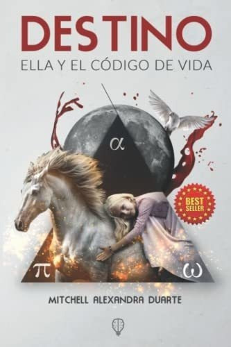 Destino Ella Y El Codigo De Vida - Duarte Lopez,.., de DUARTE  LOPEZ, MITCHELL  ALEXANDRA. Editorial Independently Published en español