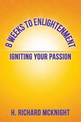 Libro 8 Weeks To Enlightenment : Igniting Your Passion - ...