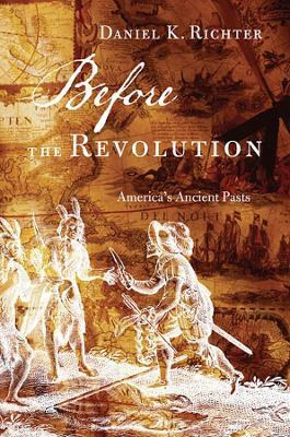 Before The Revolution - Daniel K. Richter