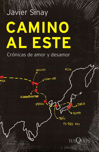 Camino Al Este - Cronicas De Amor Y Desamor - Javier Sinay