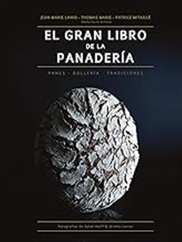 El Gran Libro De La Panadería: Panes-bollería-tradiciones: 1