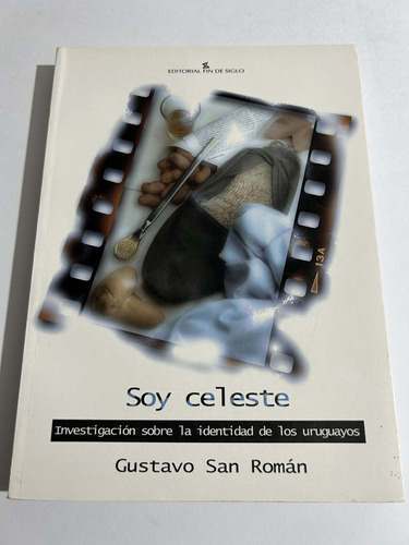 Libro Soy Celeste - Identidad De Los Uruguayos - San Román