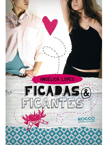 Ficadas e ficantes, de Lopes, Angélica. Editora Rocco Ltda, capa mole em português, 2012