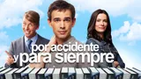 Por accidente para siempre