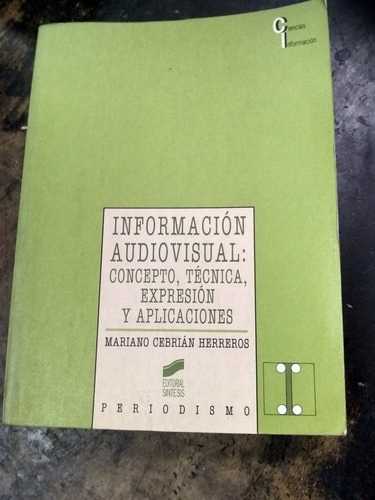 Información Audiovisual. Concepto, Técnica... C. Herreros . (Usado)
