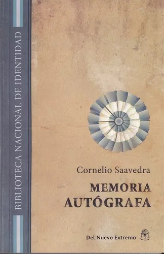 Memoria Autografa Cornelio Saavedra Biblioteca Identidad